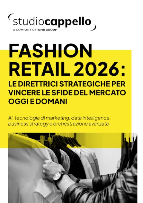 FASHION RETAIL 2026: STUDIO CAPPELLO [WMR GROUP] SVELA LE CINQUE DIRETTRICI STRATEGICHE CHE GUIDERANNO LA CRESCITA DEL MERCATO